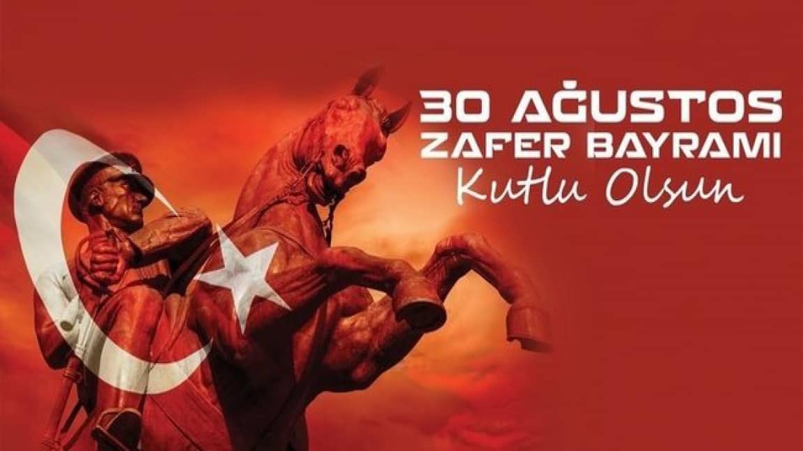 30 AĞUSTOS ZAFER BAYRAMIMIZ KUTLU OLSUN